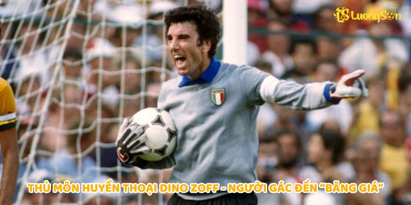 Thủ môn huyền thoại Dino Zoff